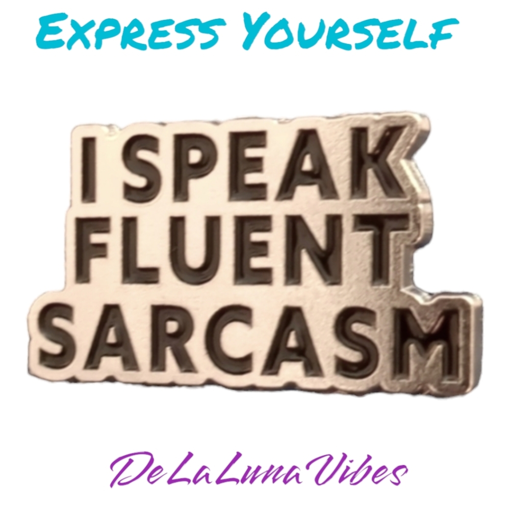3/$12 Express Yourself Enamel Pin. I Speak Fluent Sarcasm Lapel Pin